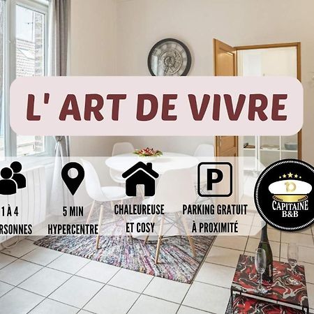 L' Art De Vivre - 3 Min Hypercentre - 4 Personnes Apartment Troyes Bagian luar foto